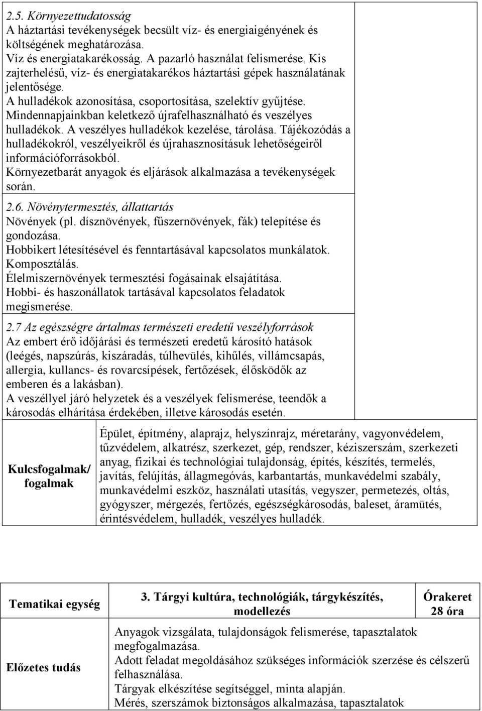 Mindennapjainkban keletkező újrafelhasználható és veszélyes hulladékok. A veszélyes hulladékok kezelése, tárolása.