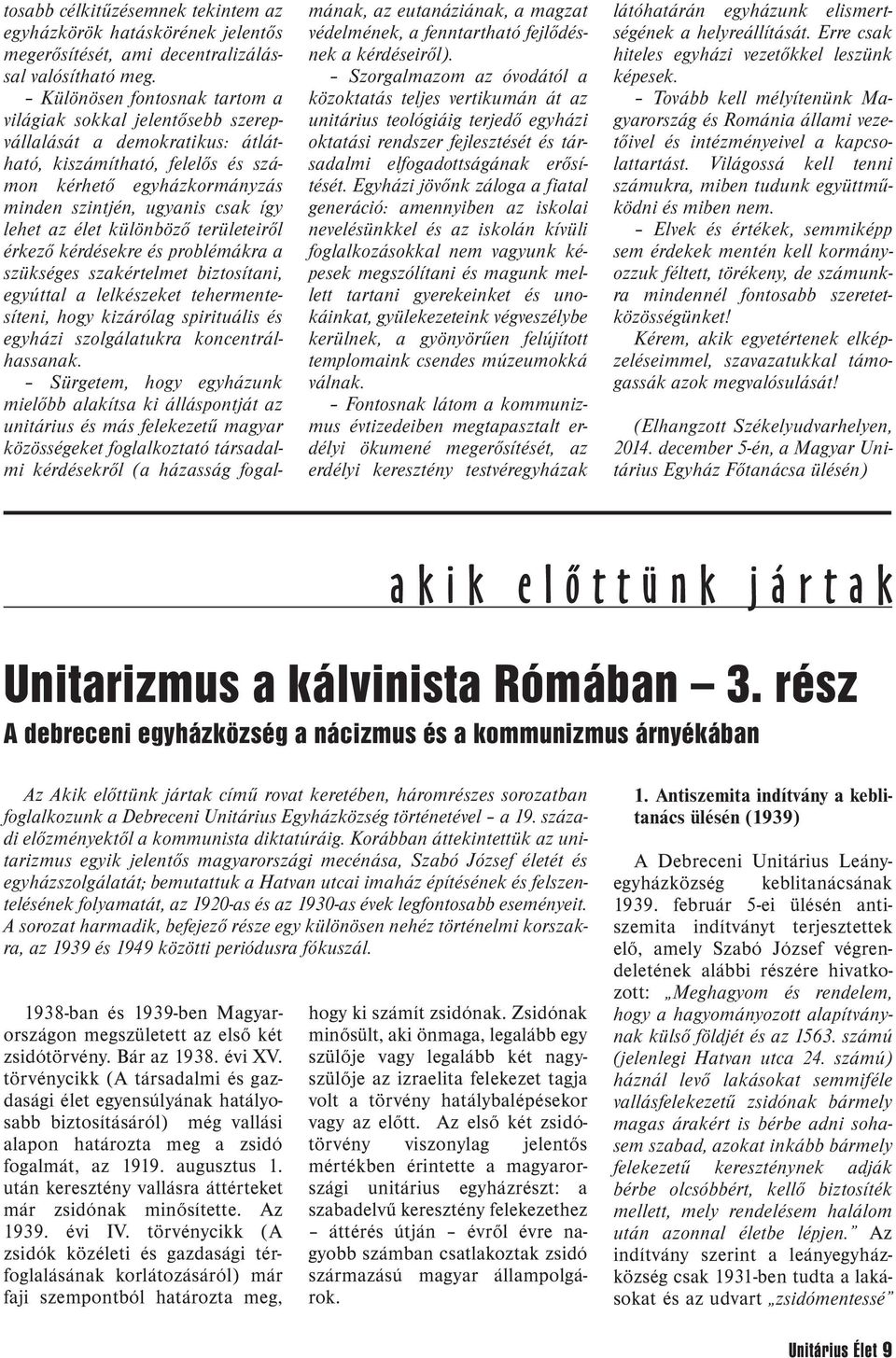 lehet az élet különbözõ területeirõl érkezõ kérdésekre és problémákra a szükséges szakértelmet biztosítani, egyúttal a lelkészeket tehermen te - síteni, hogy kizárólag spirituális és egyházi