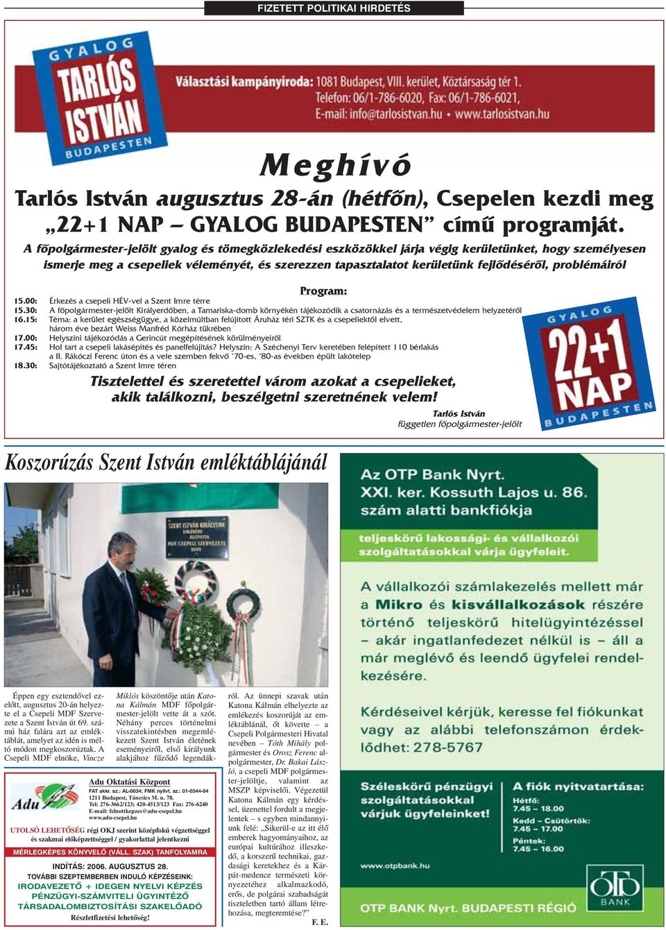 problémáiról Program: 15.00: Érkezés a csepeli HÉV-vel a Szent Imre térre 15.