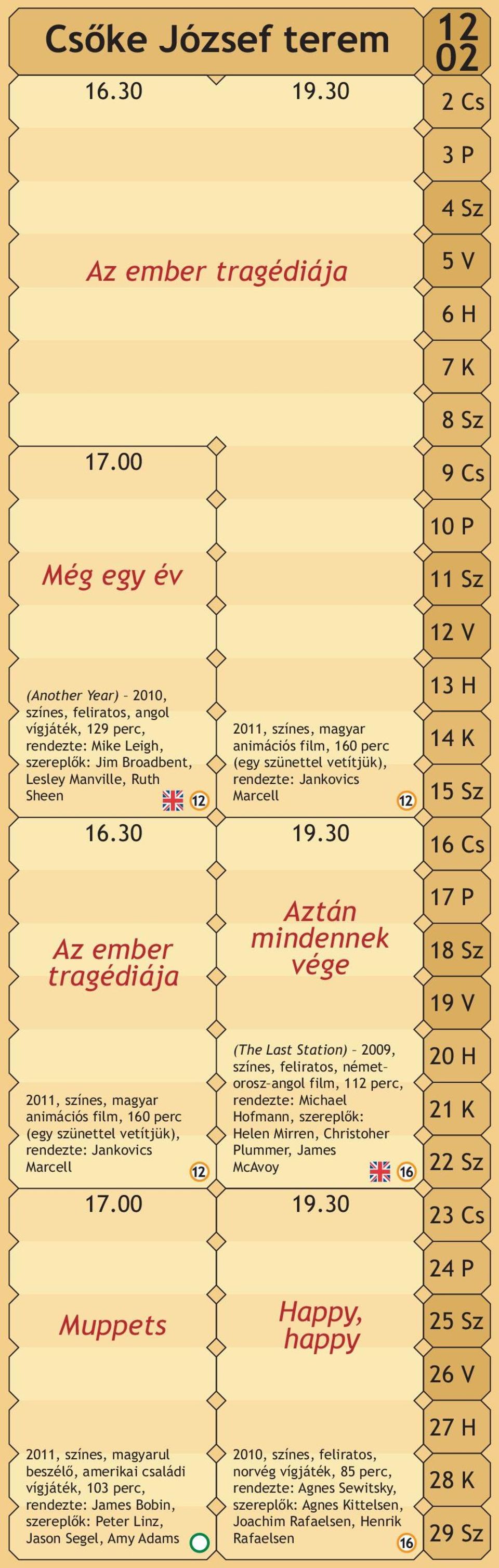 magyar animációs film, 160 perc (egy szünettel vetítjük), rendezte: Jankovics Marcell 16.30 19.