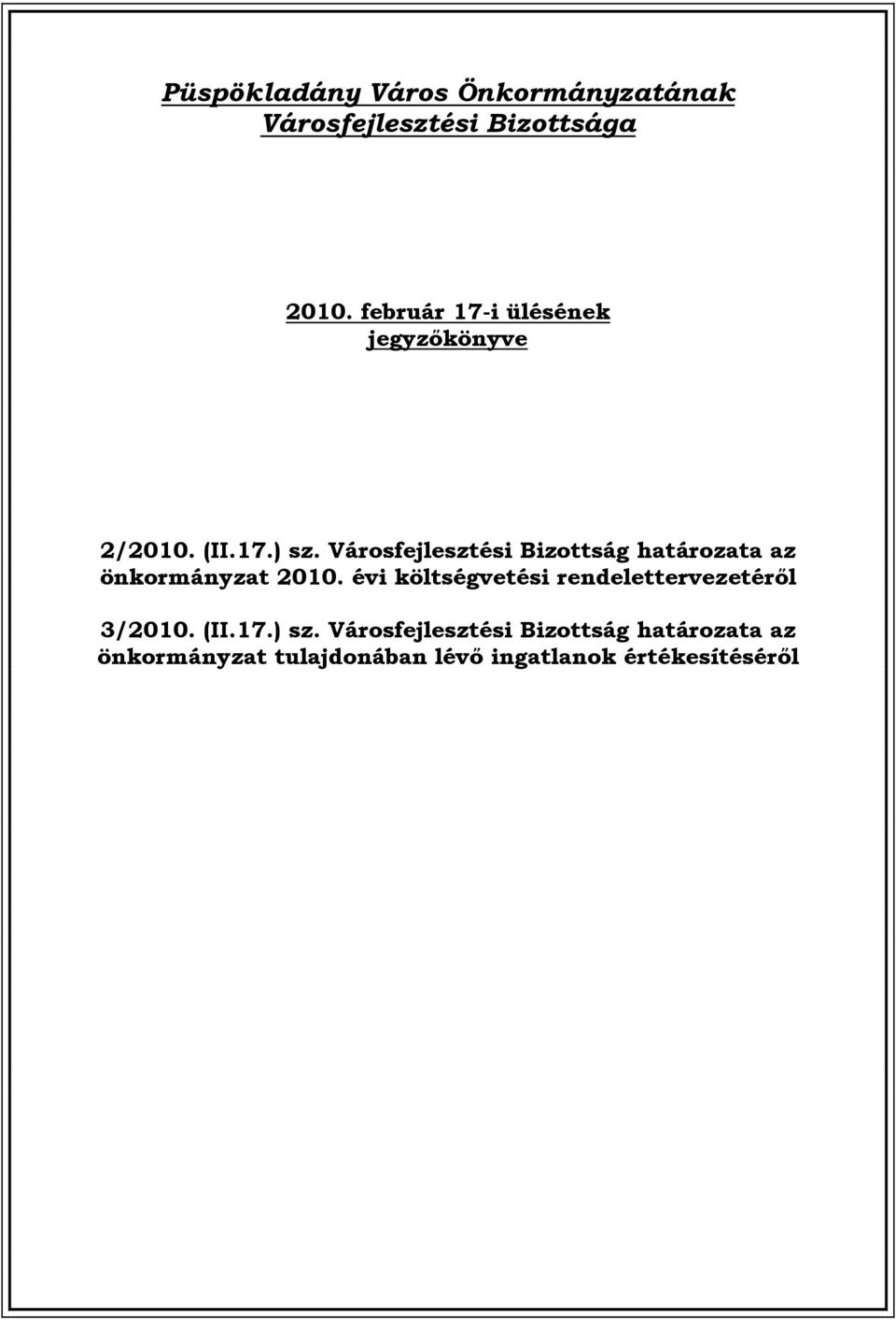 Városfejlesztési Bizottság határozata az önkormányzat 2010.