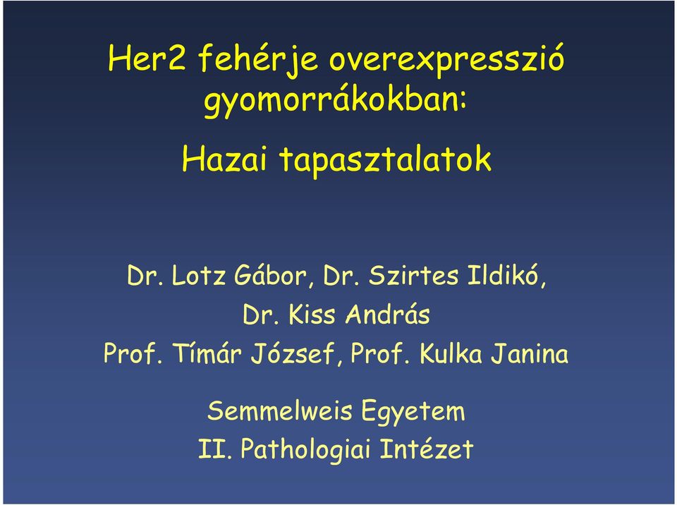 Szirtes Ildikó, Dr. Kiss András Prof.
