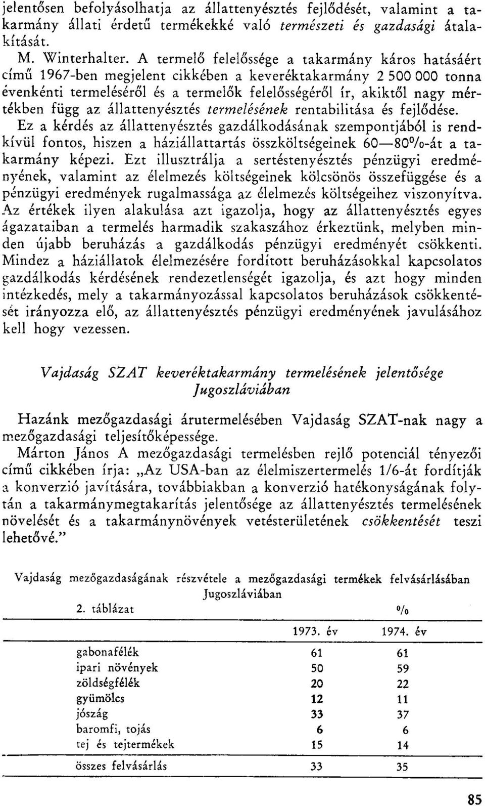 függ az állattenyésztés termelésének rentabilitása és fejlődése.