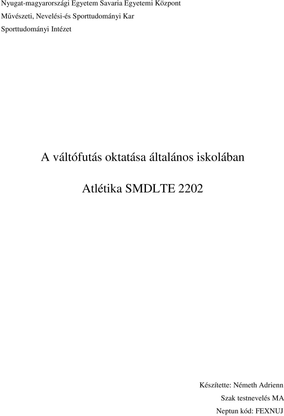 Intézet A váltófutás oktatása általános iskolában Atlétika