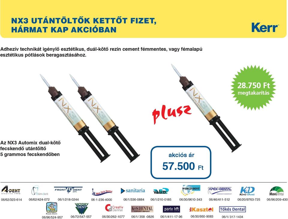 750 Ft Az NX3 Automix dual-kötő fecskendő utántöltő 5 grammos fecskendőben 57.