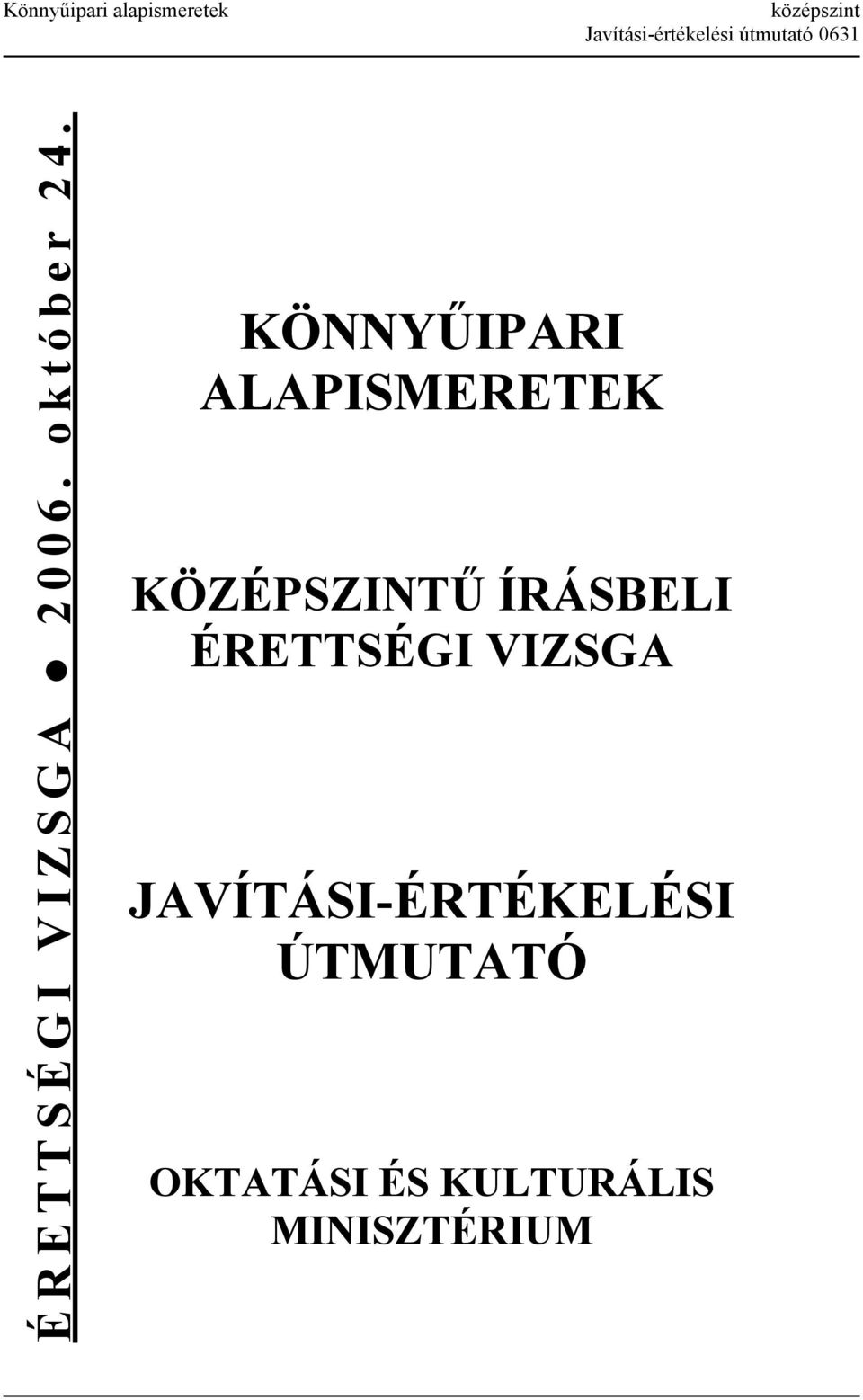 KÖNNYŰIPARI ALAPISMERETEK KÖZÉPSZINTŰ ÍRÁSBELI