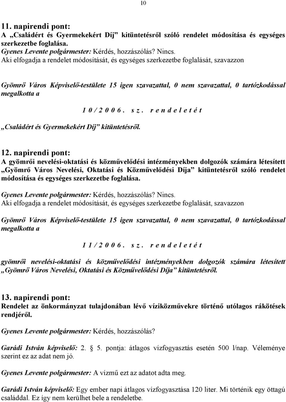 Gyermekekért Díj kitüntetésről. 1 0 / 2 0 0 6. s z. r e n d e l e t é t 12.