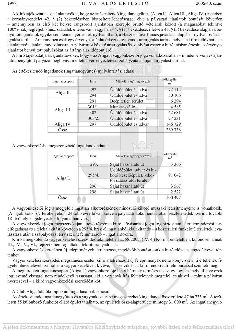 100%-nak) legfeljebb húsz százalék eltérés van, vagy ha a 44. (1) bekezdése, illetve a 45.