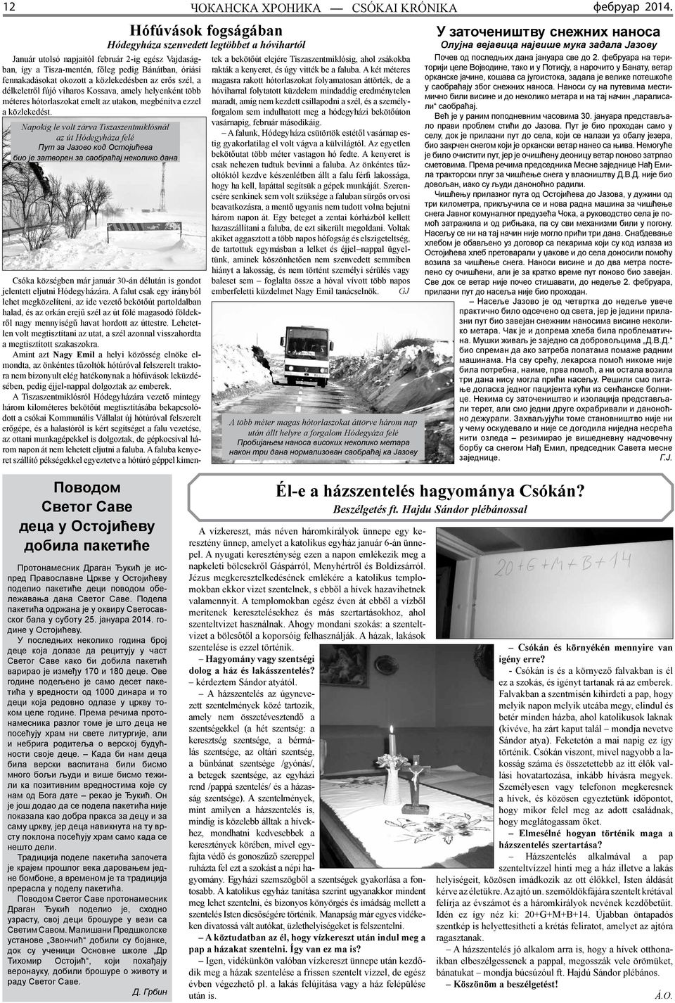 Napokig le volt zárva Tiszaszentmiklósnál az út Hódegyháza felé Пут за Јазово код Остојићева био је затворен за саобраћај неколико дана чоканска хроника csókai krónika фебруар 2014.