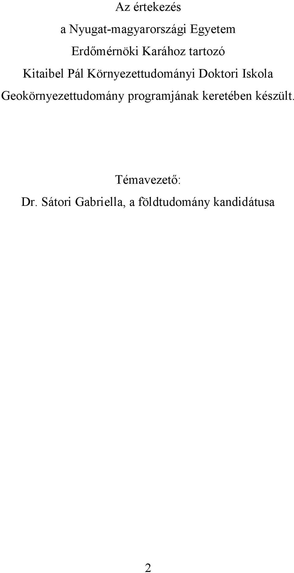 Iskola Geokörnyezettudomány programjának keretében készült.