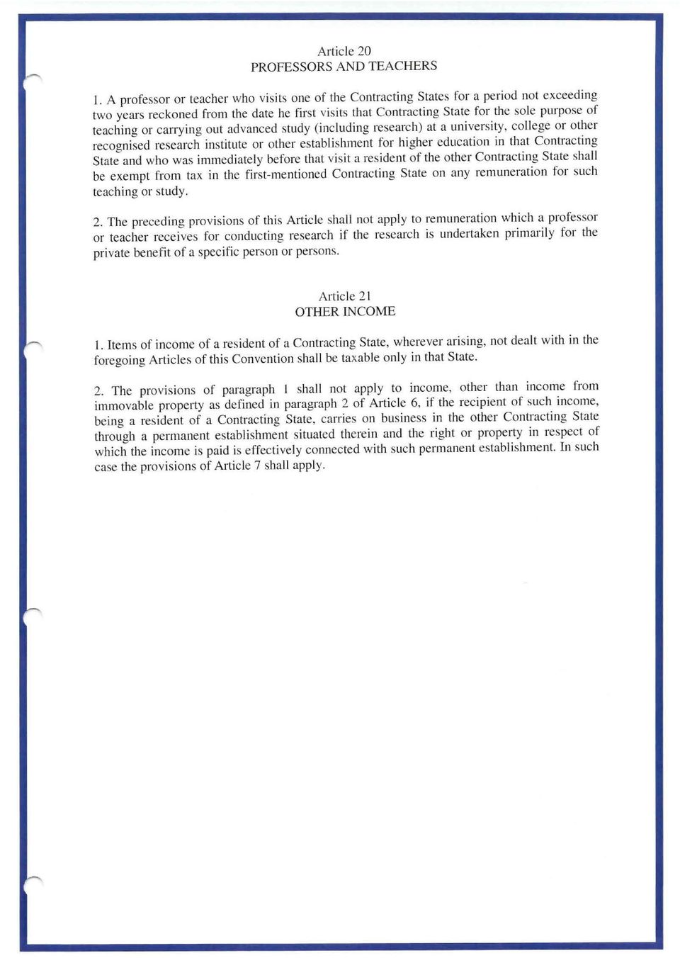 carrying out advanced study (including research) at a university, college or other recognised research institute or other establishment for higher education in that Contracting State and who was