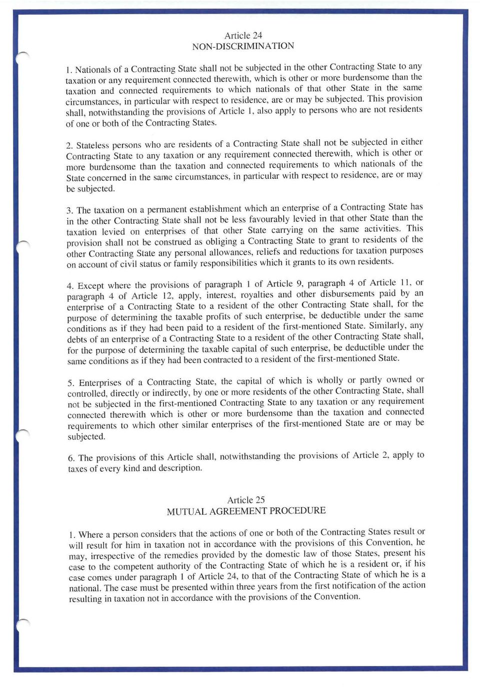 connected requirements to which nationals of that other State in the same circumstances, in particular with respect to residence, are or may be subjected.