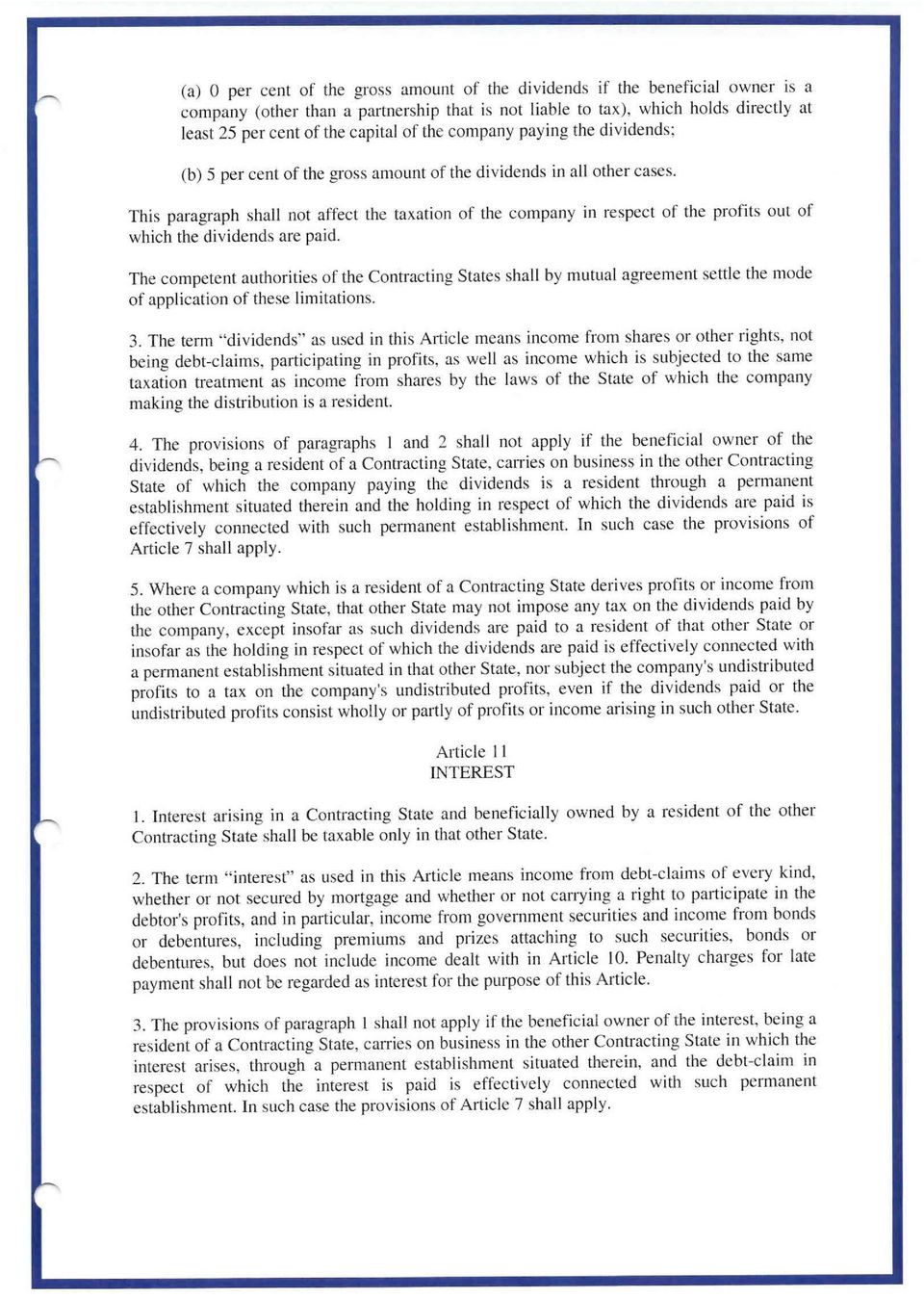 This paragraph shall not affect the taxation of the company in respect of the profits out of which the dividends are paid.