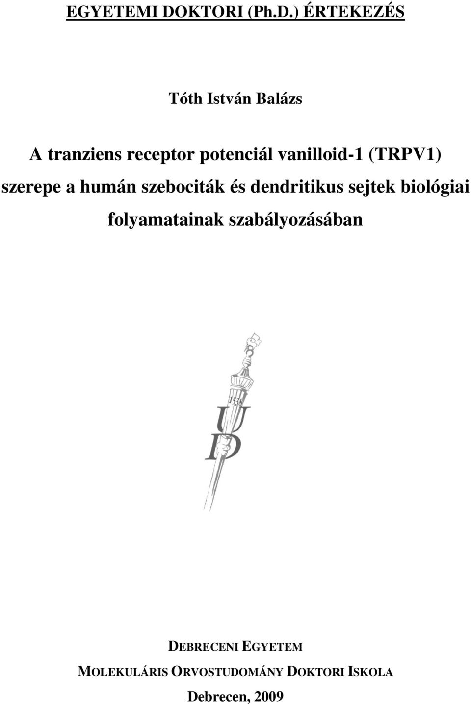 ) ÉRTEKEZÉS Tóth István Balázs A tranziens receptor potenciál