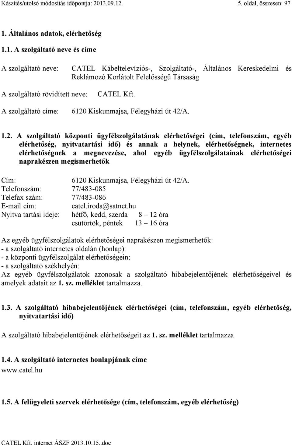 A szolgáltató címe: 6120