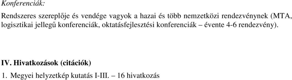 konferenciák, oktatásfejlesztési konferenciák évente 4-6