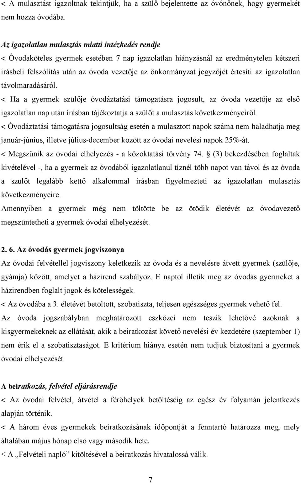 jegyzőjét értesíti az igazolatlan távolmaradásáról.