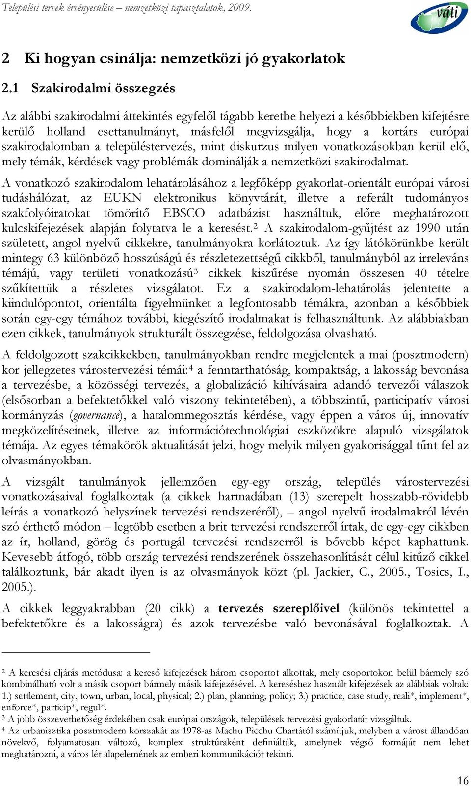 szakirodalomban a településtervezés, mint diskurzus milyen vonatkozásokban kerül elő, mely témák, kérdések vagy problémák dominálják a nemzetközi szakirodalmat.