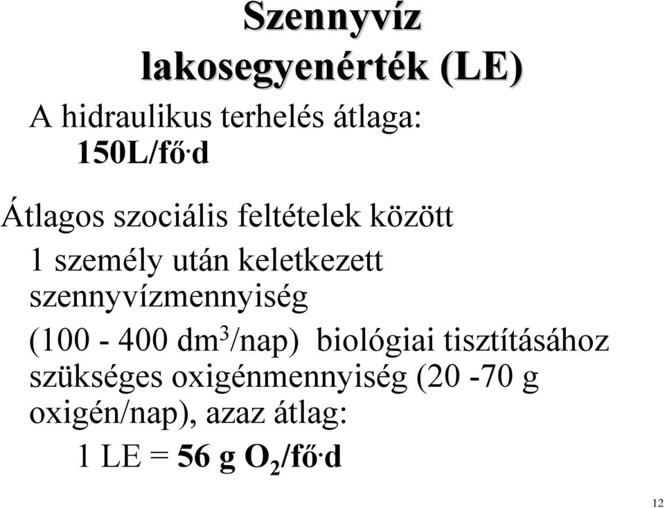 d Átlagos szociális feltételek között 1 személy után keletkezett