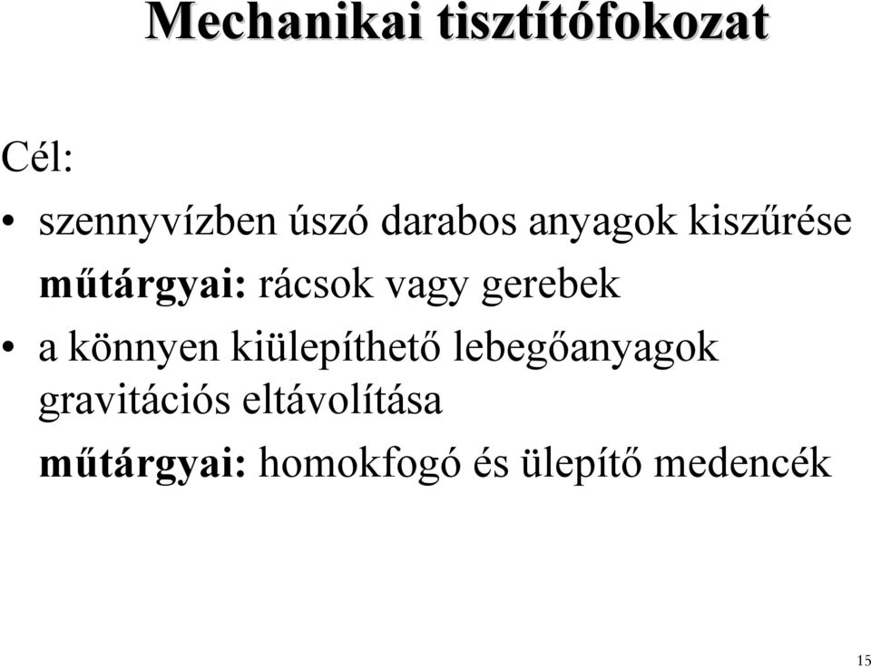 gerebek a könnyen kiülepíthető lebegőanyagok