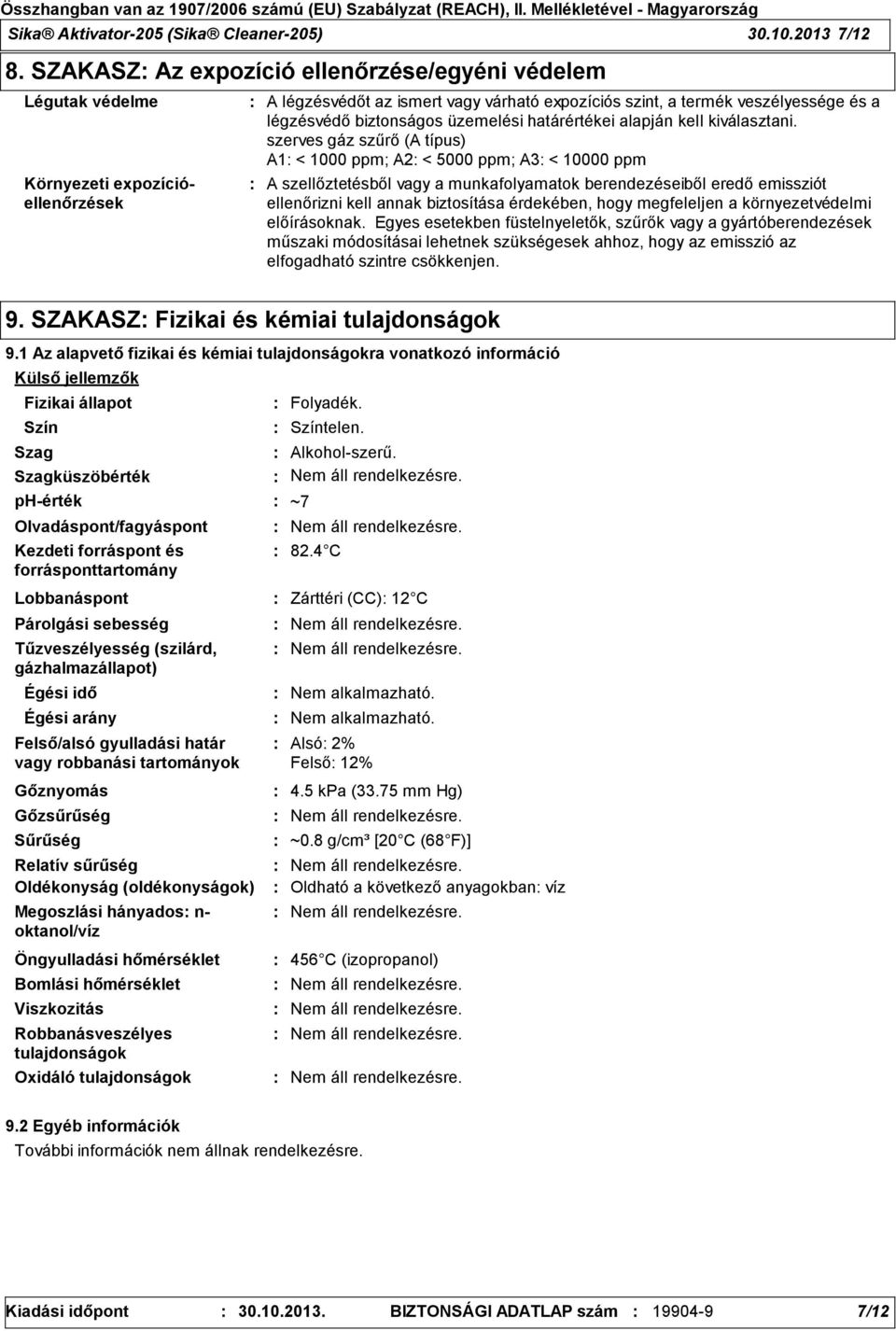 biztonságos üzemelési határértékei alapján kell kiválasztani.