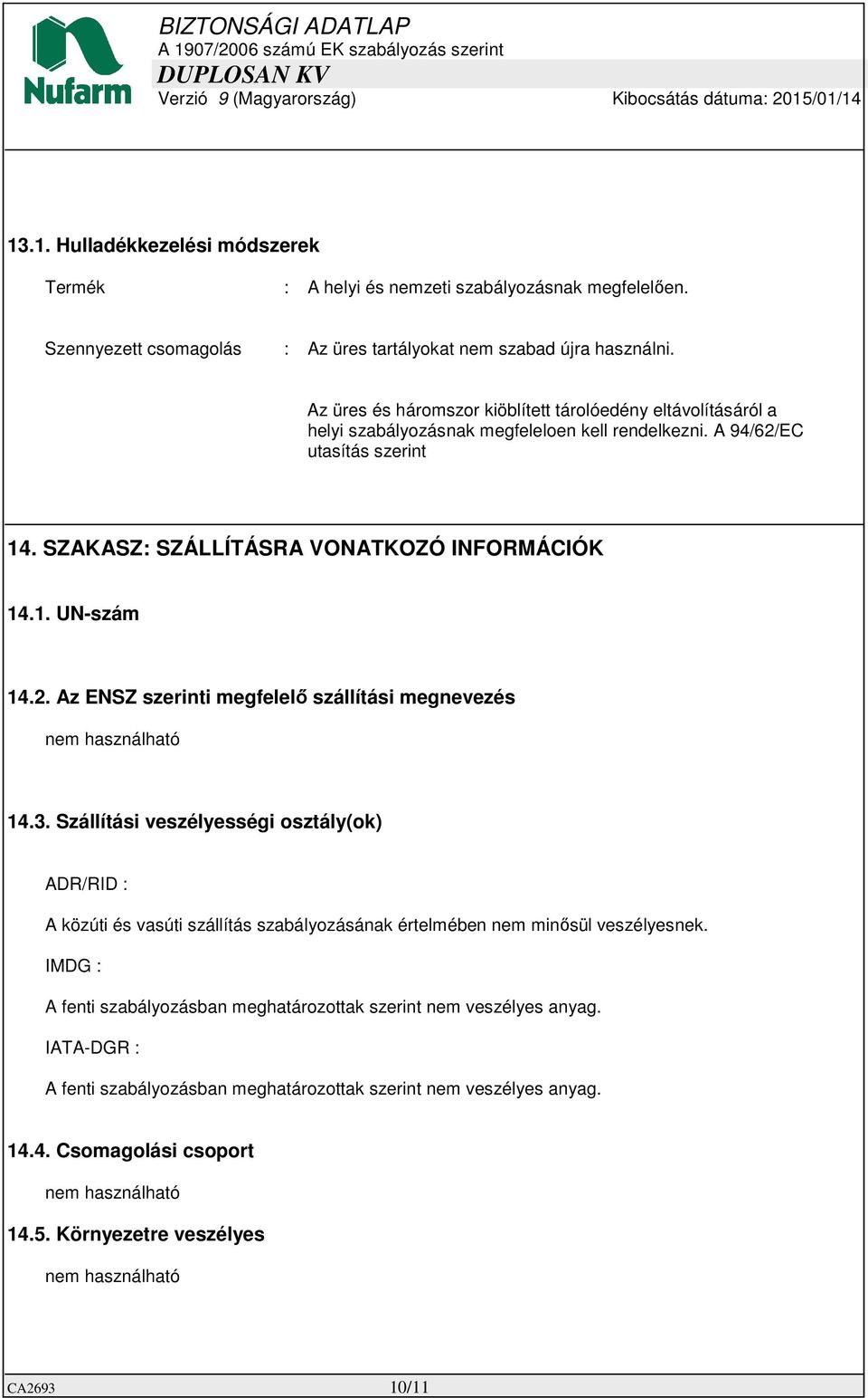 2. Az ENSZ szerinti megfelelő szállítási megnevezés nem használható 14.3.