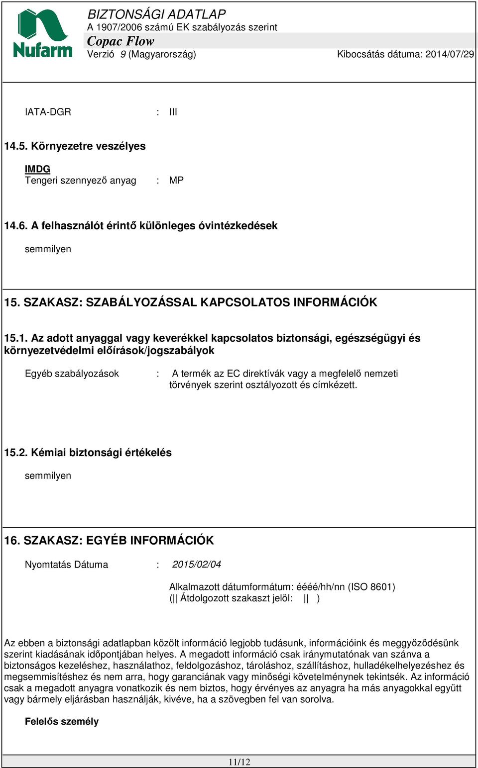 .6. A felhasználót érintő különleges óvintézkedések 15