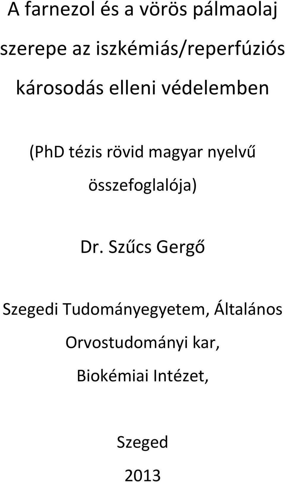 rövid magyar nyelvű összefoglalója) Dr.