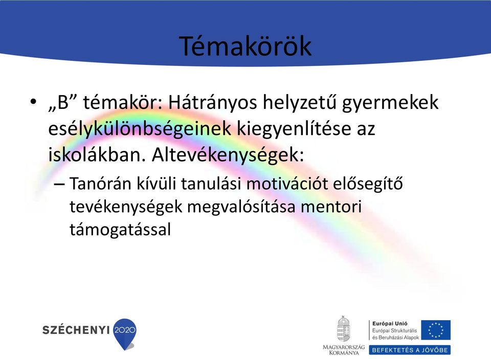 Altevékenységek: Tanórán kívüli tanulási motivációt