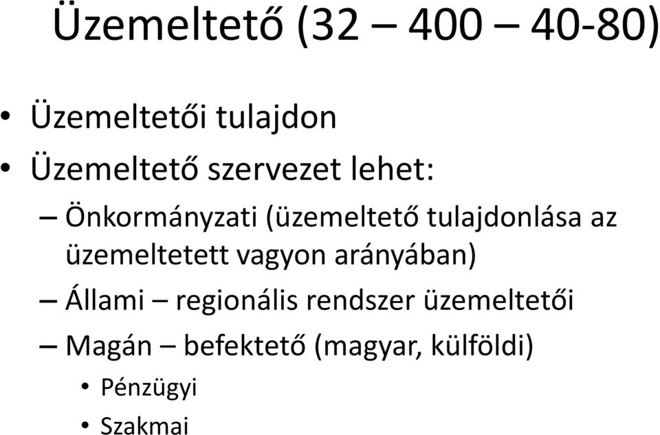 üzemeltetett vagyon arányában) Állami regionális rendszer