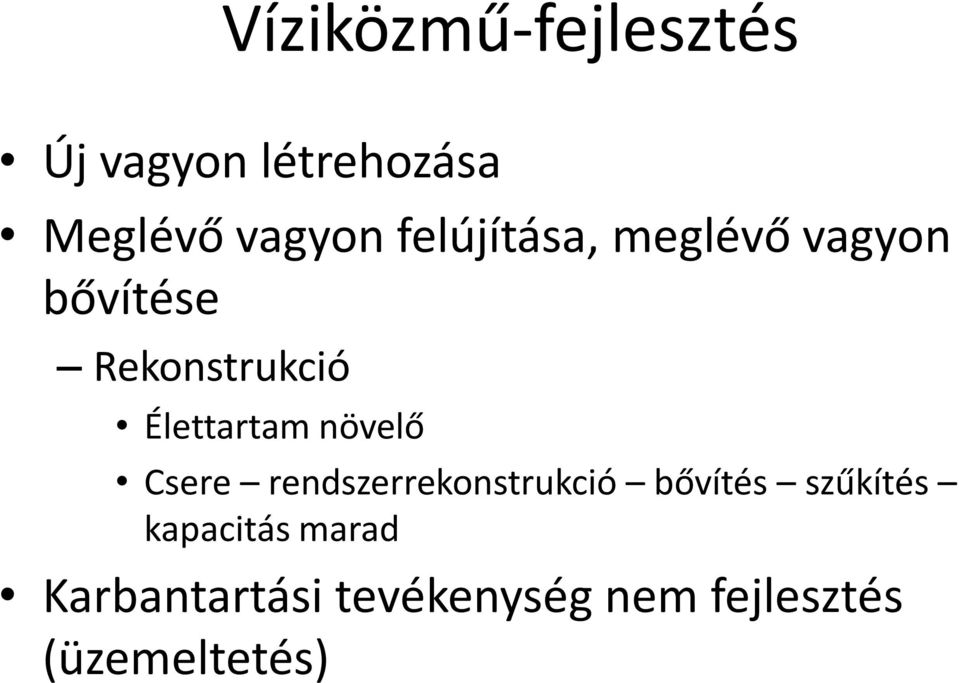 növelő Csere rendszerrekonstrukció bővítés szűkítés