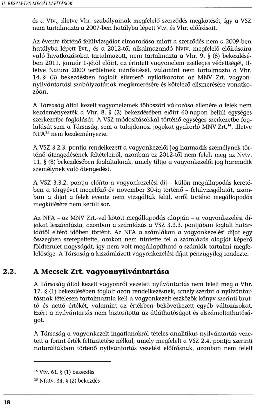 megfelelő előírásaira való hivatkozásokat tartalmazott, nem tartalmazta a Vhr. 9. (8) bekezdésében 2011.