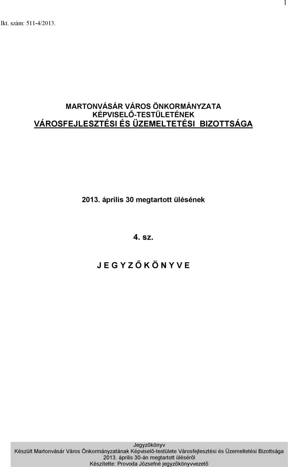 KÉPVISELŐ-TESTÜLETÉNEK VÁROSFEJLESZTÉSI ÉS