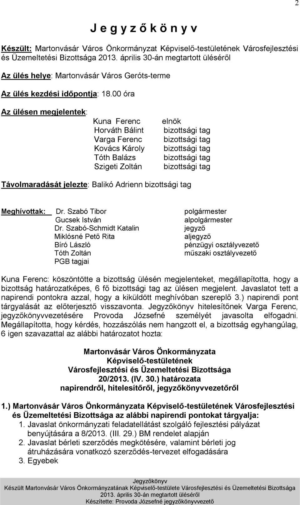 Szabó Tibor polgármester Gucsek István alpolgármester Dr.