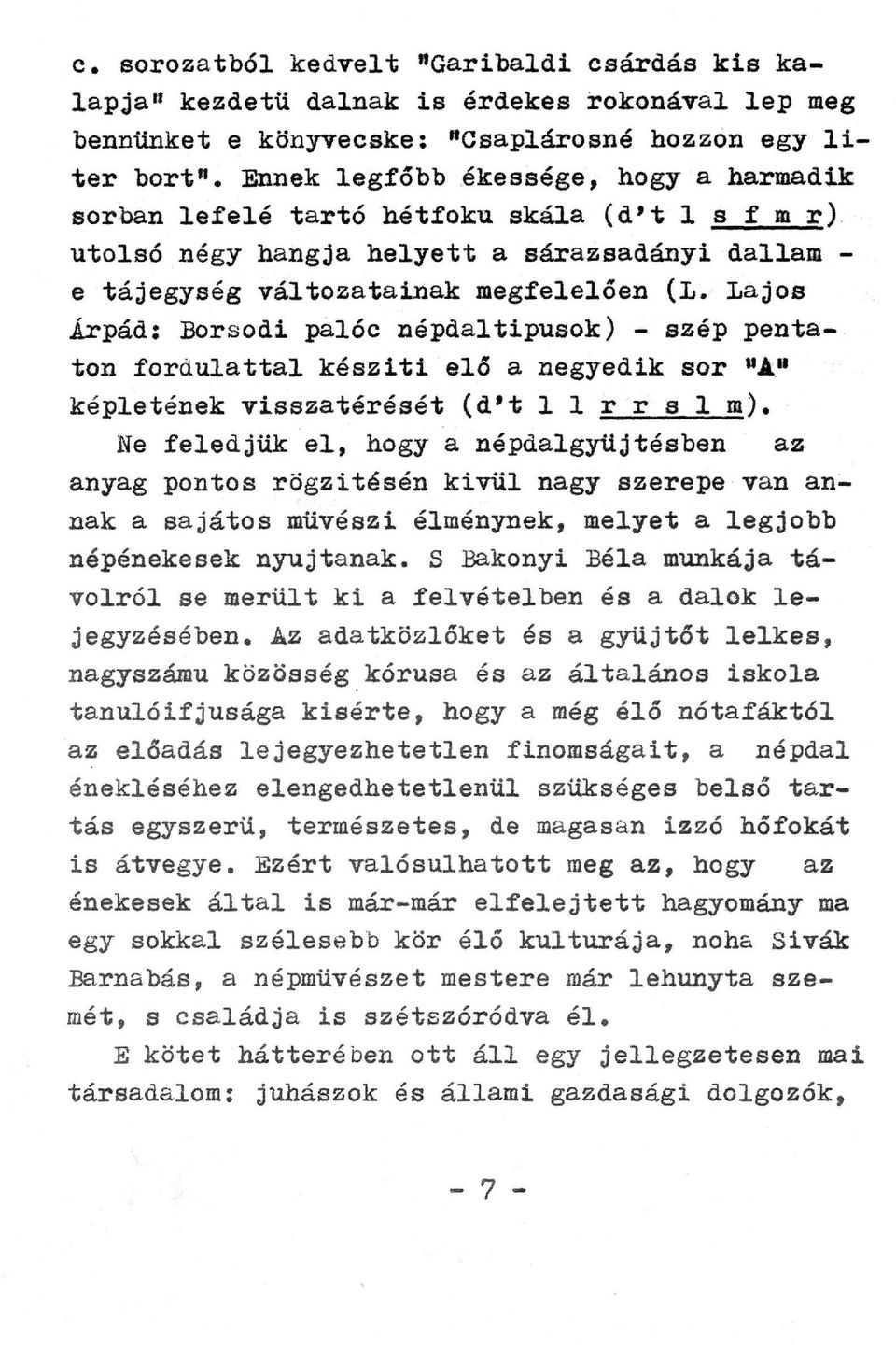 Lajos Árpád: Borsodi palóc népdaltipusok) - szép pentaton fordulattal késziti elő a negyedik sor M A H képletének visszatérését (d't 1 1 r r s 1 m).
