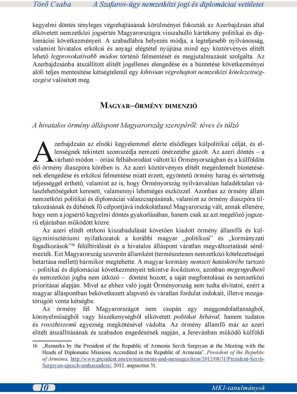 megjutalmazását szolgálta.