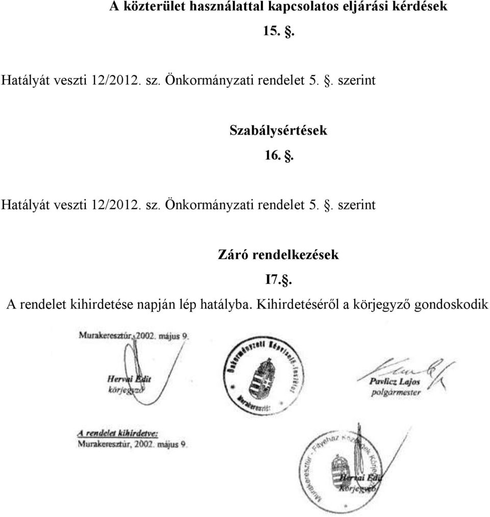 . szerint Szabálysértések 16.. szerint Záró rendelkezések I7.