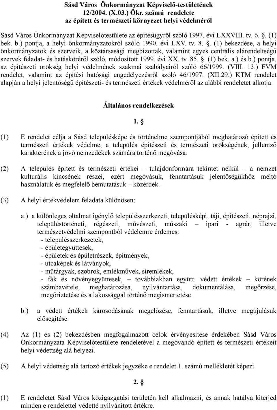 k. b.) pontja, a helyi önkormányzatokról szóló 1990. évi LXV. tv. 8.