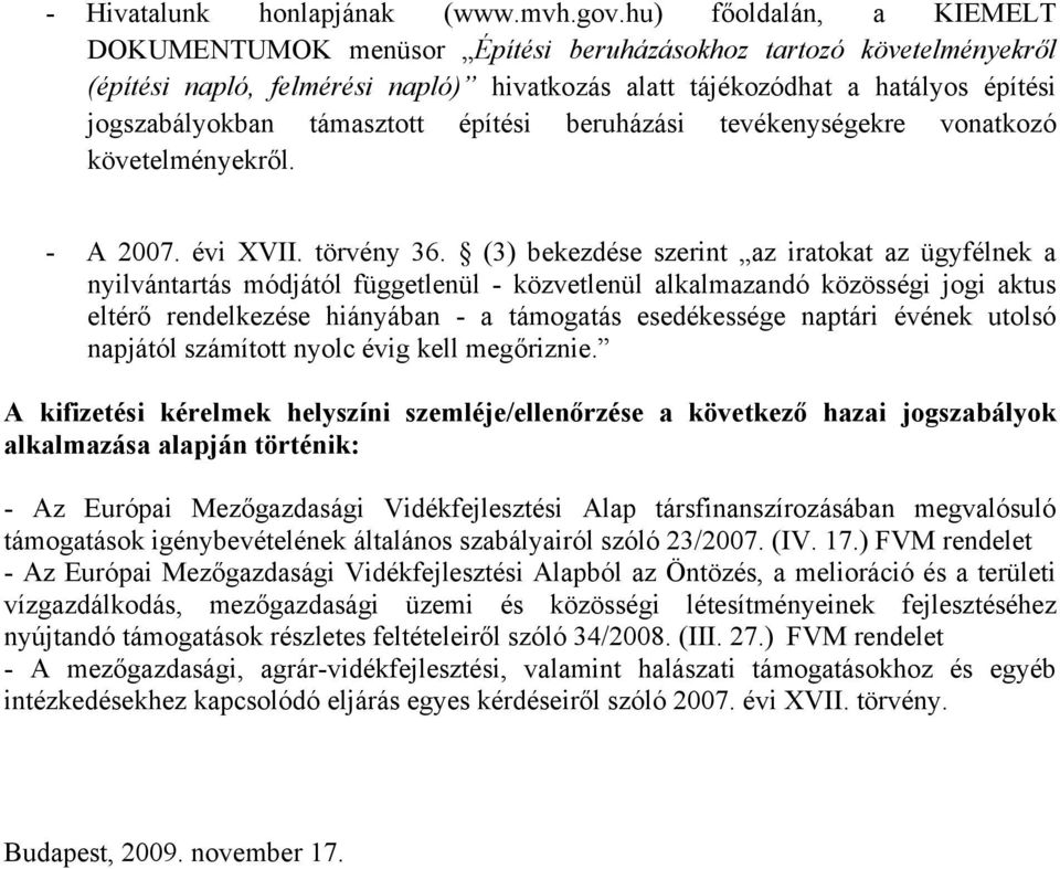 támasztott építési beruházási tevékenységekre vonatkozó követelményekről. - A 2007. évi XVII. törvény 36.