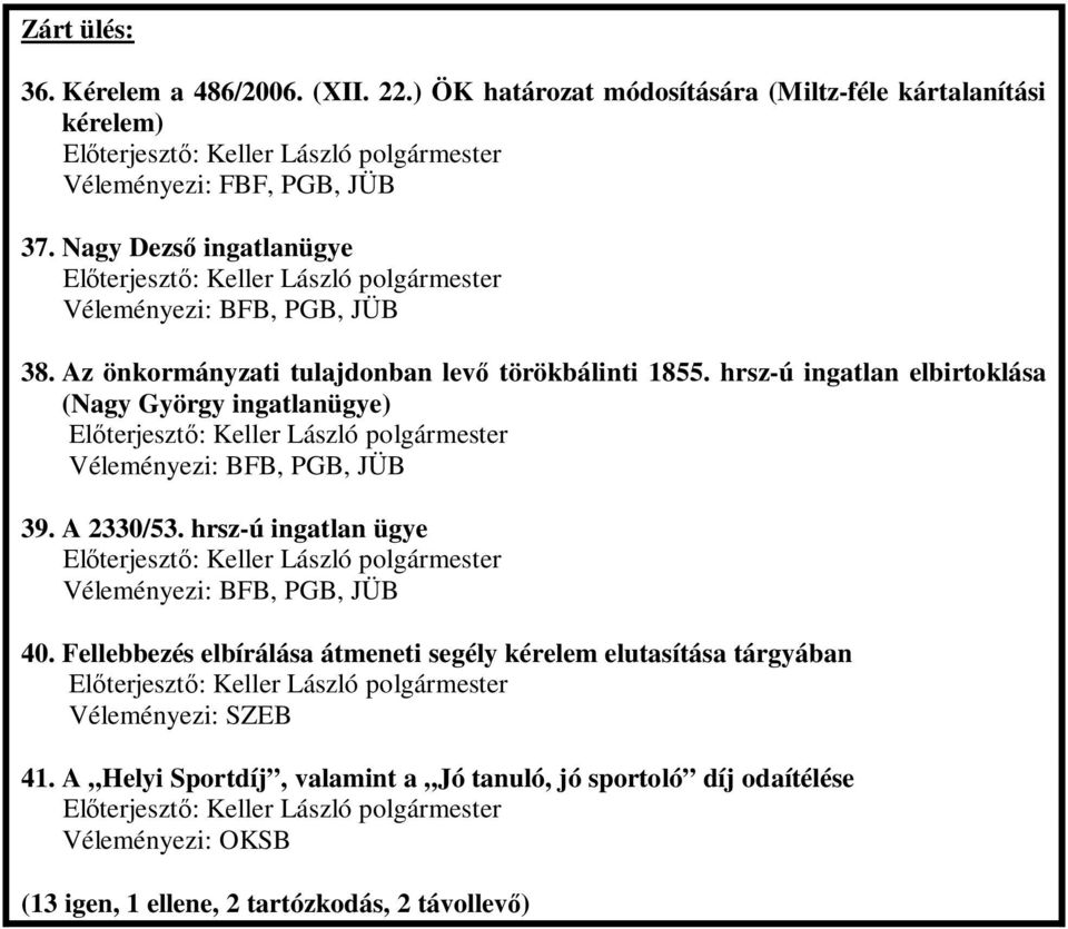 Az önkormányzati tulajdonban lev törökbálinti 1855. hrsz-ú ingatlan elbirtoklása (Nagy György ingatlanügye) 39. A 2330/53.