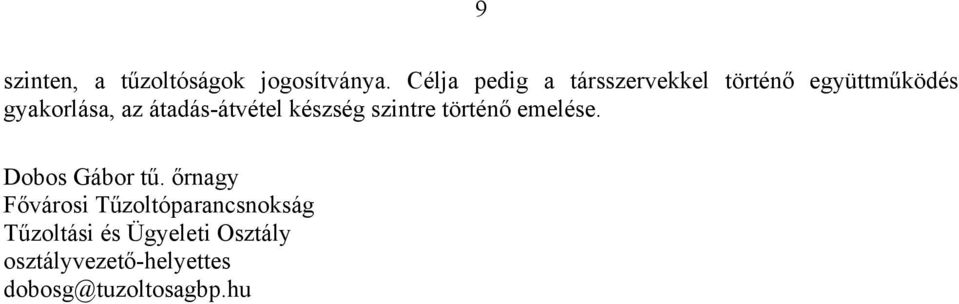 átadás-átvétel készség szintre történő emelése. Dobos Gábor tű.