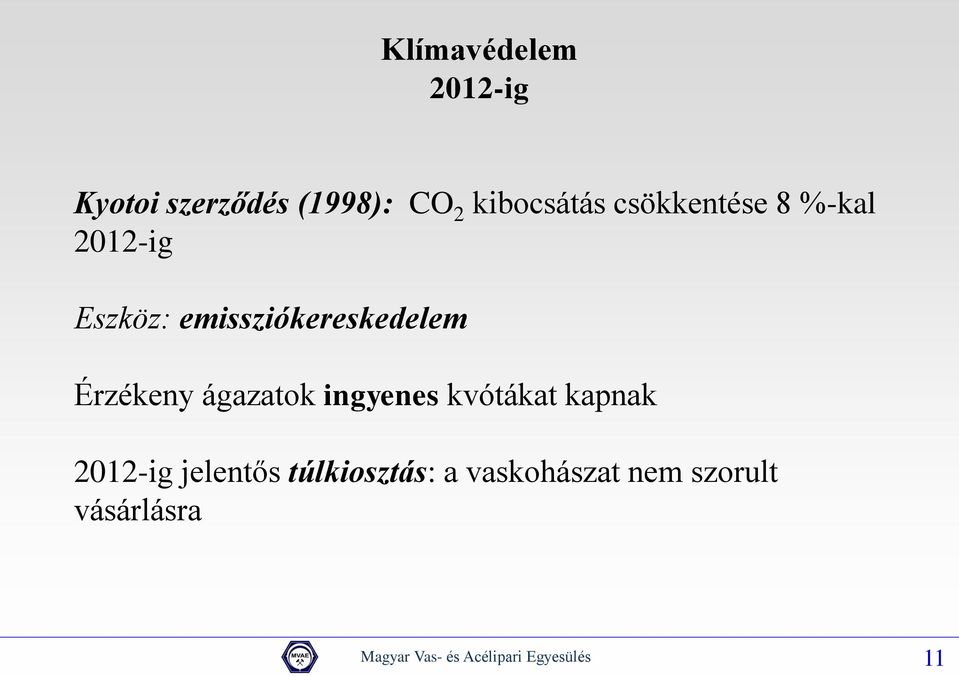 ágazatok ingyenes kvótákat kapnak 2012-ig jelentős túlkiosztás: a