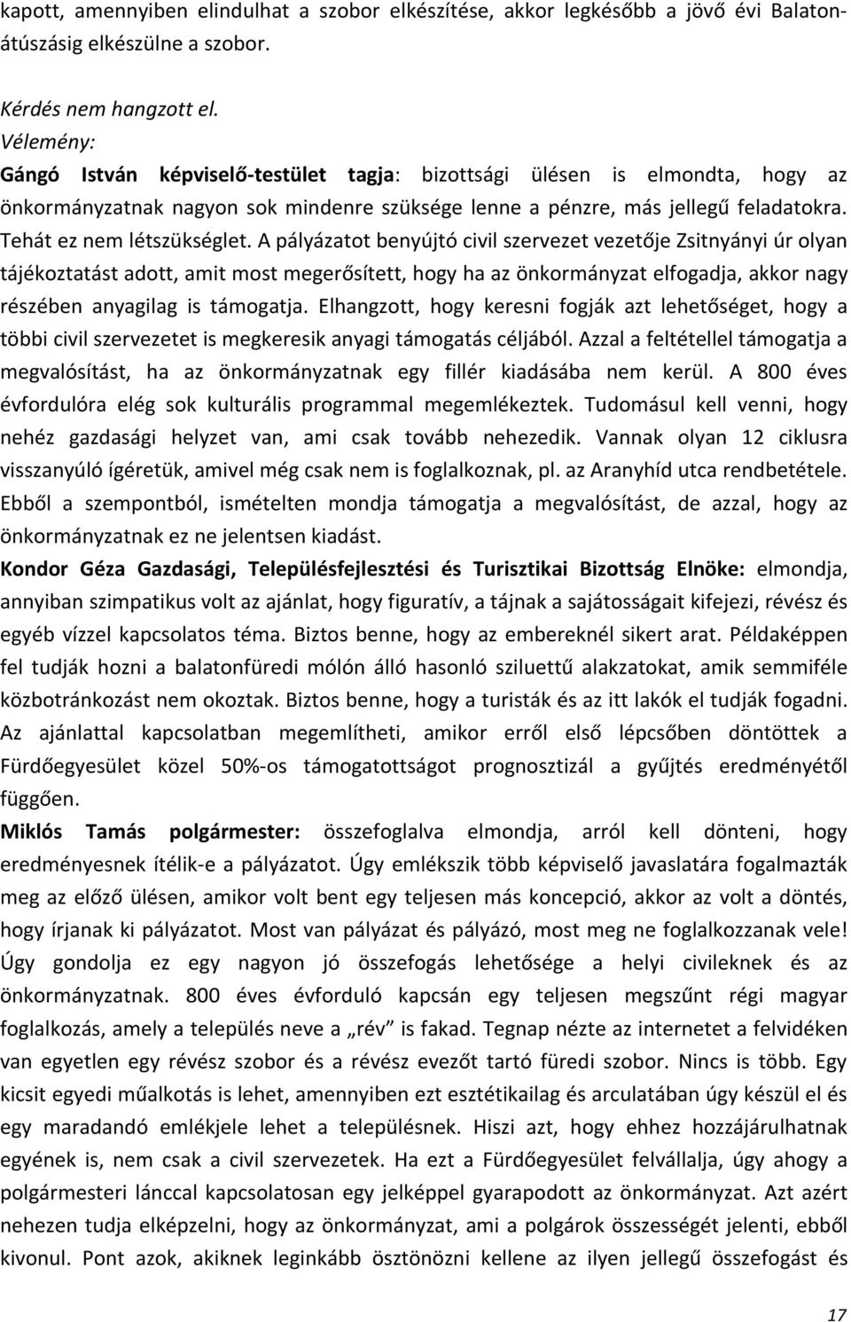 Tehát ez nem létszükséglet.