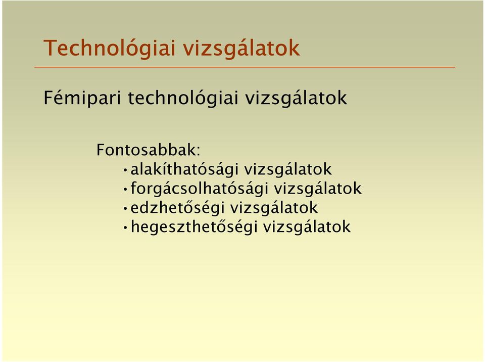 vizsgálatok forgácsolhatósági