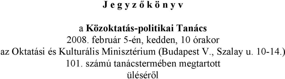 és Kulturális Minisztérium (Budapest V., Szalay u.