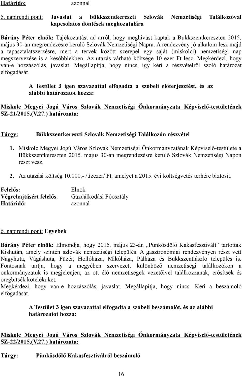 2015. május 30-án megrendezésre kerülő Szlovák Nemzetiségi Napra.