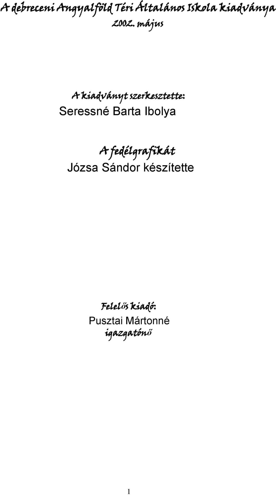 május A kiadványt szerkesztette: Seressné Barta