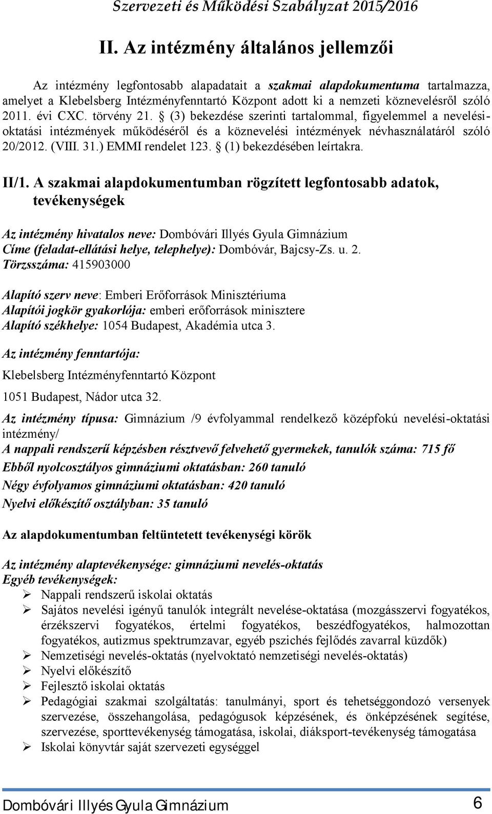 ) EMMI rendelet 123. (1) bekezdésében leírtakra. II/1.