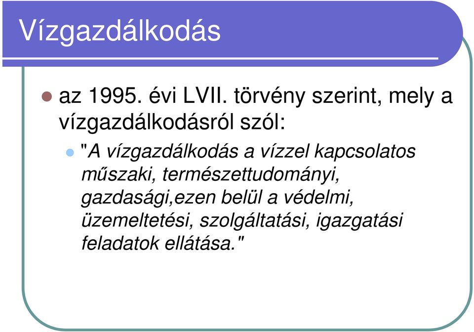 vízgazdálkodás a vízzel kapcsolatos műszaki,