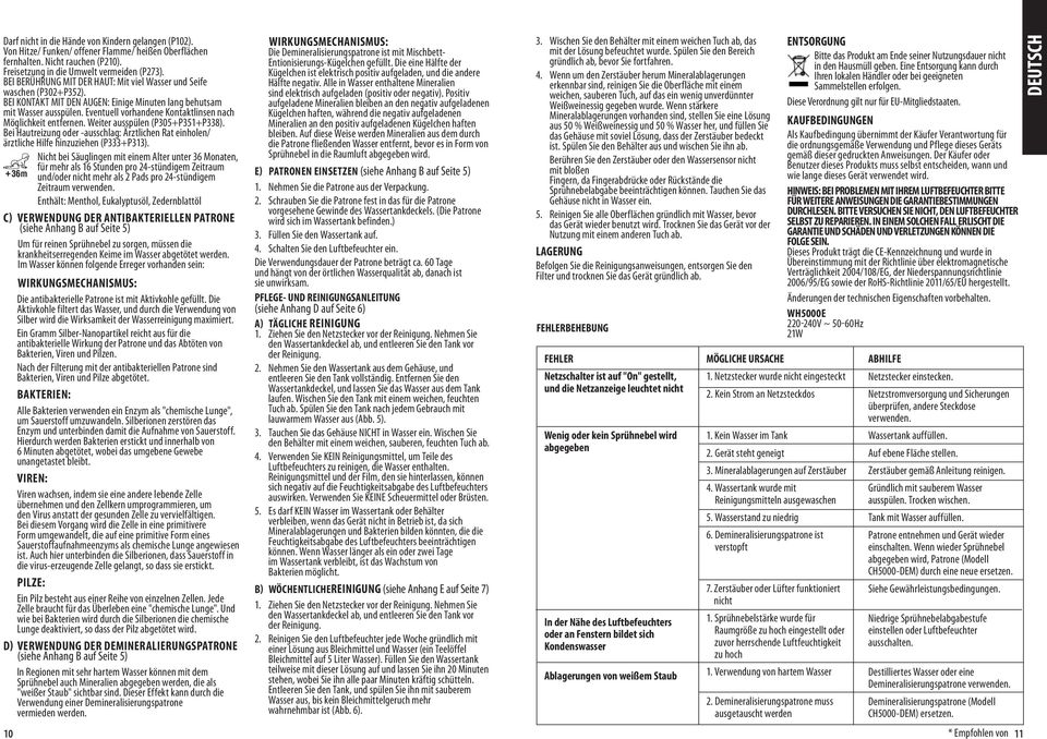 Eventuell vorhandene Kontaktlinsen nach Möglichkeit entfernen. Weiter ausspülen (P305+P351+P338). Bei Hautreizung oder -ausschlag: Ärztlichen Rat einholen/ ärztliche Hilfe hinzuziehen (P333+P313).